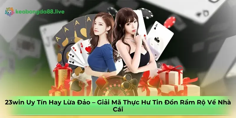 23win-uy-tin-hay-lua-dao