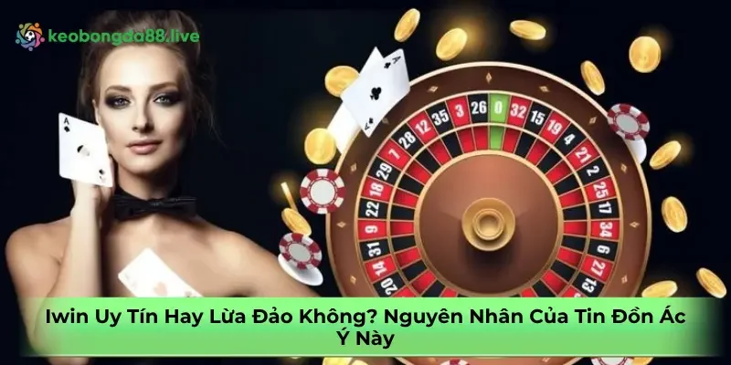 iwin-uy-tin-hay-lua-dao
