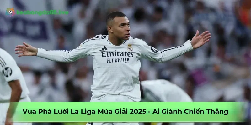 vua-pha-luoi-la-liga-mua-giai-2025